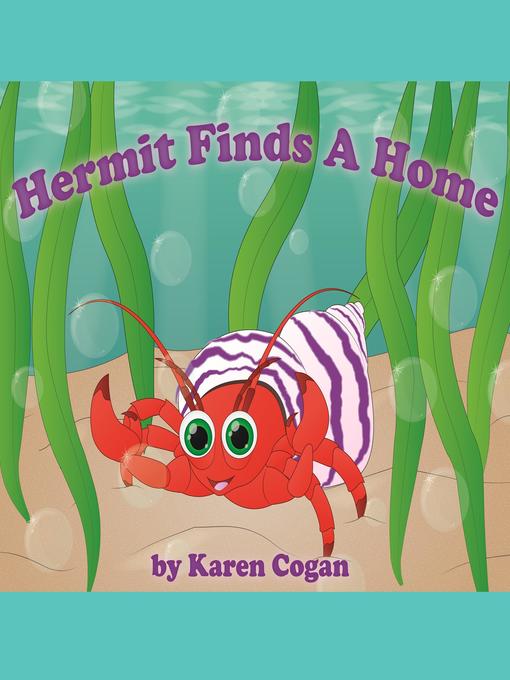 Title details for Hermit Finds a Home by Karen Cogan - Wait list